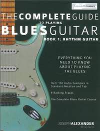 Joseph Alexander: The Complete Guide To Playing Blues Guitar Book 1
