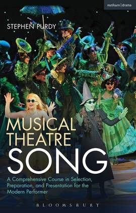 Musical Theatre Song: A Comprehensive Course in Selection, Preparation, and Presentation for the Modern Performer