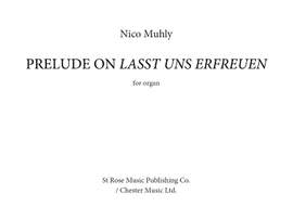 Nico Muhly: Prelude On 'Lasst Uns Erfreuen'