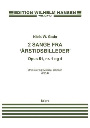 Niels Wilhelm Gade: 2 Sange Fra 'Årstidsbilleder' Op. 51 Nos. 1 and 4