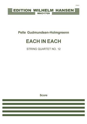 Pelle Gudmundsen-Holmgreen: String Quartet No. 12 'Each In Each'