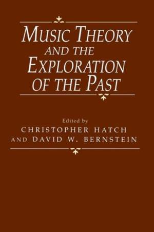 Music Theory and the Exploration of the Past