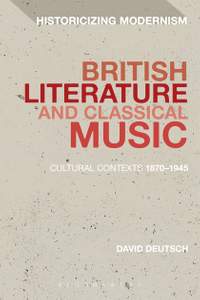 British Literature and Classical Music: Cultural Contexts 1870-1945