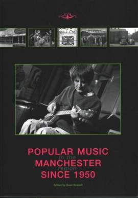 Popular Music in the Manchester Region Since 1950