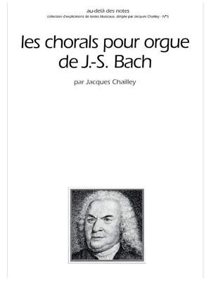 Johann Sebastian Bach: Les Chorals pour Orgue de J.-S. Bach