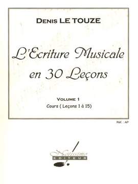 Denis Le Touze: Denis Le Touze: Writing Music In 30 Lessons