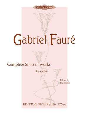 Fauré: Complete Shorter Works for Cello