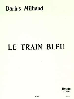 Darius Milhaud: Le Train Bleu
