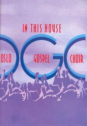 Tore W. Aas: In this house of Oslo Gospel Choir