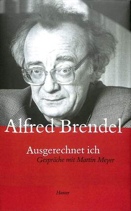 Brendel, A: Ausgerechnet ich - Gespräche mit Martin Meyer