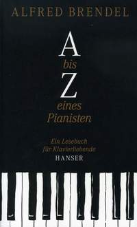 Alfred Brendel: A bis Z eines Pianisten