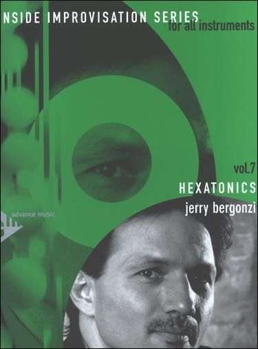 Jerry Bergonzi: Inside Improvisation 7 - Hexatonics