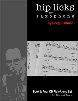 Greg Fishman: Hip Licks for Saxophone Volume 1
