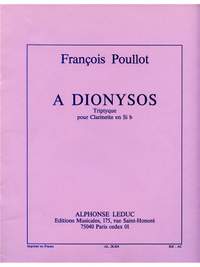 Francois Poullot: A Dionysos (Triptyque for Clarinet in B flat).