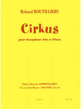 Roland Boutilliers: Cirkus pour Saxophone Alto et Piano
