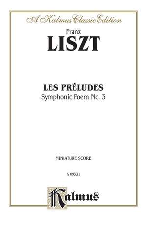 Franz Liszt: Les Preludes -- Symphonic Poem No. 3