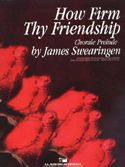 James Swearingen: How Firm Thy Friendship