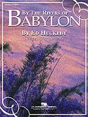 Ed Huckeby: By the Rivers of Babylon
