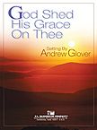 Andrew Glover: God Shed His Grace On Thee