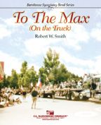 Robert W. Smith: To The Max
