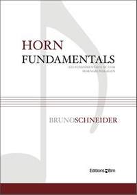 Bruno Schneider: Horn Fundamentals