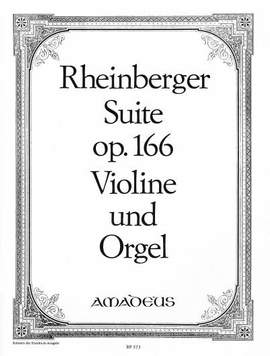 Josef Rheinberger: Suite Op. 166 for Violin and Organ