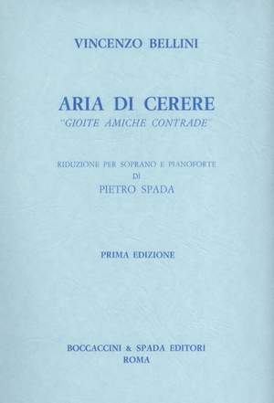 Vincenzo Bellini: Aria Di Cerere 'Gioite Amiche Contrade' (Sop)