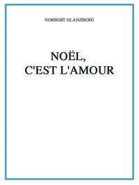 Norbert Glanzberg: Noel C'Est L'Amour
