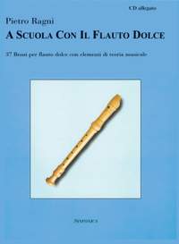 Pietro Ragni: A Scuola Con Il Flauto Dolce