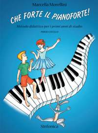 Marcella Morellini: Che Forte Il Pianoforte 1 Livello
