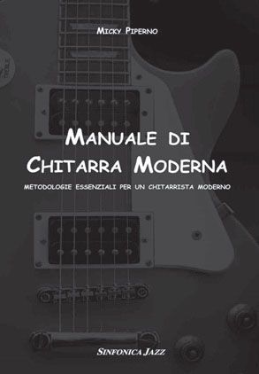 Micky Piperno: Manuale Di Chitarra Moderna