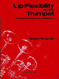 Walter M. Smith: Lip Flexibility on the Trumpet