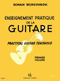 Romain Worschech: Enseignement pratique de la guitare Vol.1