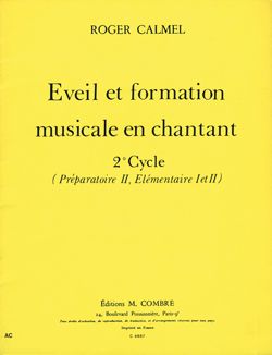 Roger Calmel: Eveil et formation musicale en chantant 2e cycle