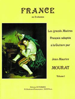 Jean-Maurice Mourat: Les grands maîtres : France Vol.1