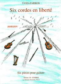 D' Arros: Six cordes en liberté (6 pièces)