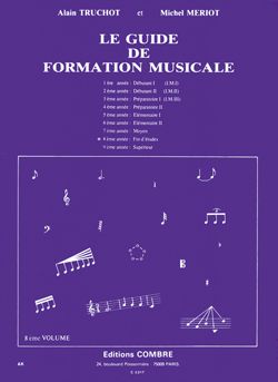 Alain Truchot_Michel Meriot: Guide de formation musicale Vol.8 - fin d'études