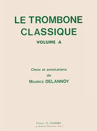 Marcel Delannoy: Le Trombone classique Vol.A