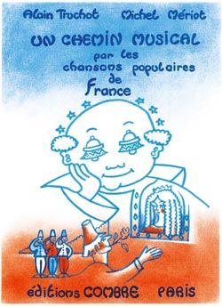 Alain Truchot_Michel Meriot: Chemin musical par chansons populaires de France