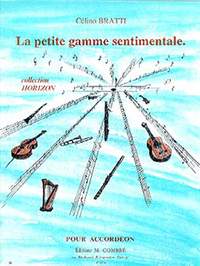 Celino Bratti: La Petite gamme sentimentale