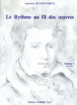 Laurence Jegoux-Krug: Le Rythme au fil des oeuvres Vol. 1
