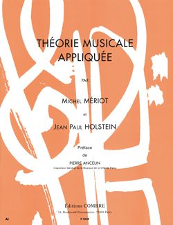 Michel Meriot_Jean-Paul Holstein: Théorie musicale appliquée Vol.1 et 2 regroupés