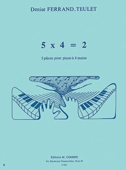 Denise Ferrand-Teulet: 5 x 4 = 2