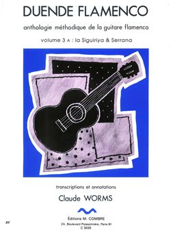 Claude Worms: Duende flamenco Vol.3A - Siguiriya et Serrana