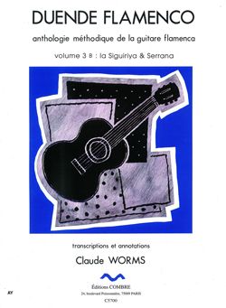 Claude Worms: Duende flamenco Vol.3B - Siguiriya et Serrana
