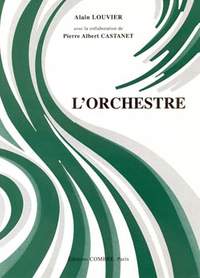 Alain Louvier_Pierre-Albert Castanet: L'Orchestre