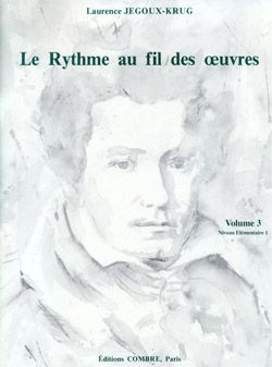 Laurence Jegoux-Krug: Le Rythme au fil des oeuvres Vol. 3