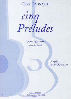 Gilles Cagnard: Préludes (5) livre n°1