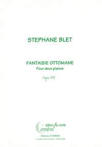 Stéphane Blet: Fantaisie ottomane Op.29 (fac-simile)