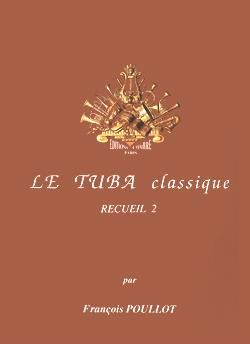 François Poullot: Le Tuba classique - recueil 2